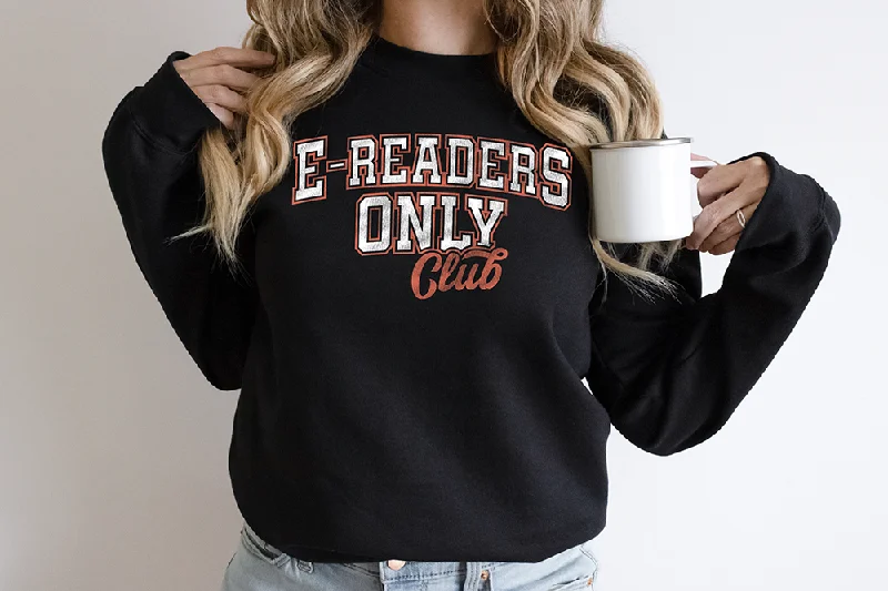 e-readers only club sweatshirt