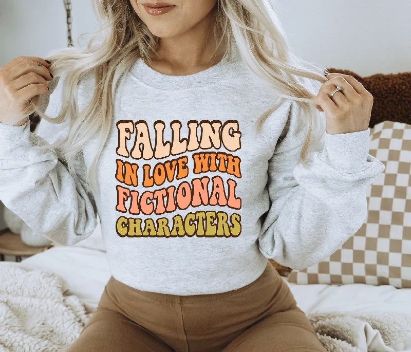 falling in love with fictional characters sweatshirt