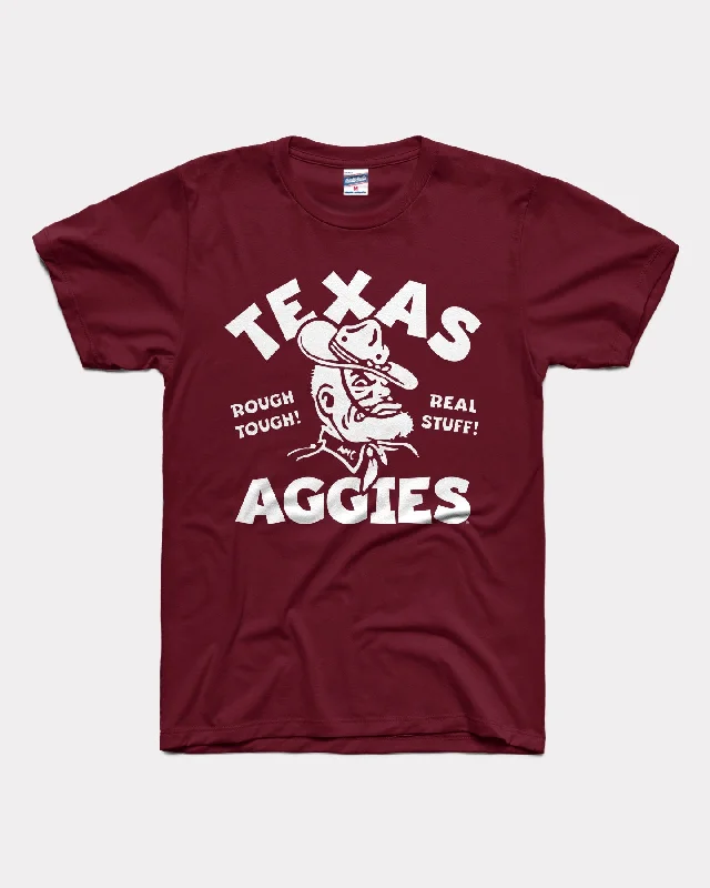 Aggies Rough Tough Real Stuff Maroon T-Shirt